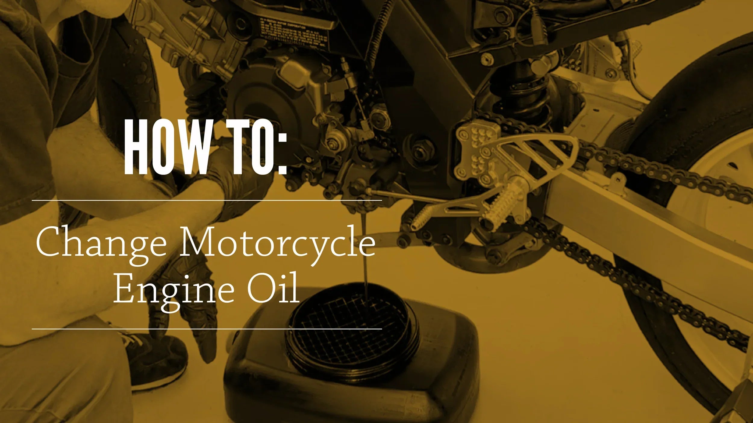 How To: Change Motorcycle Engine Oil