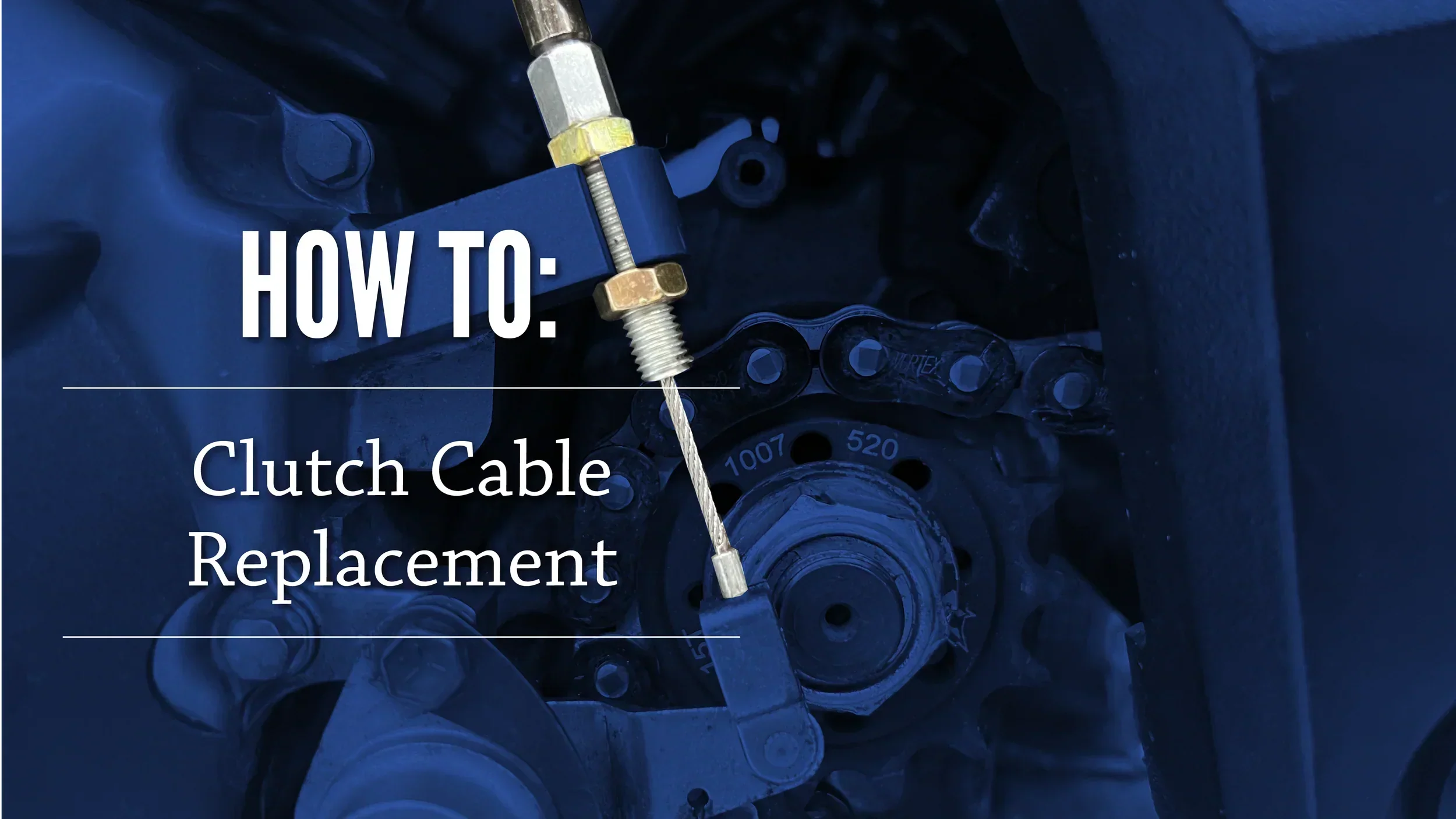 How To: Replace the Clutch Cable